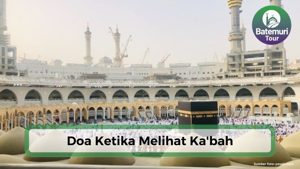 Doa Ketika Meilhat Ka'bah